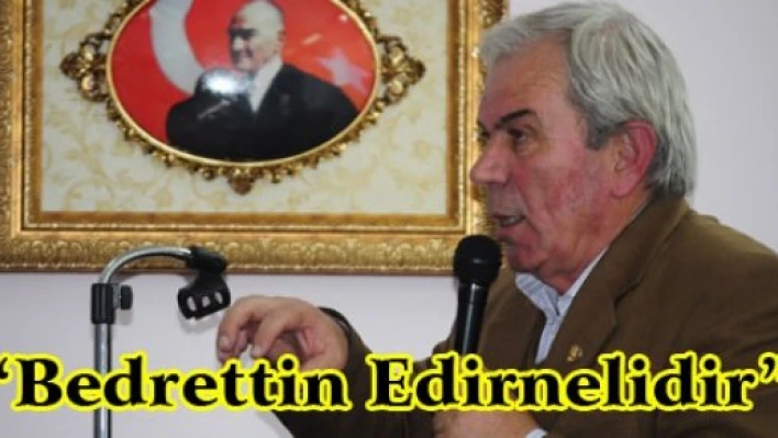 'O yer Edirne olmalıdır'