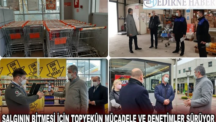 Salgının bitmesi için topyekÃ»n mücadele ve denetimler sürüyor
