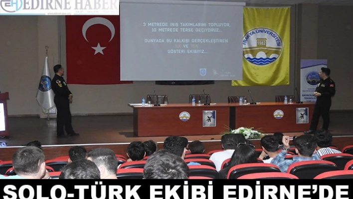 Solo-Türk Ekibi Edirne'de