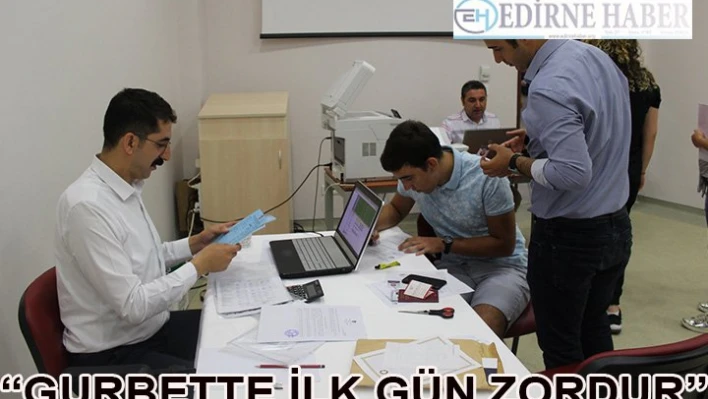 'Gurbette ilk gün zordur'