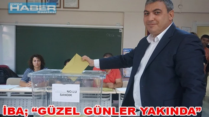'Güzel günler yakında!'