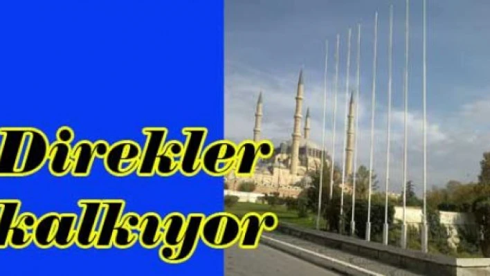 Direkler kalkıyor