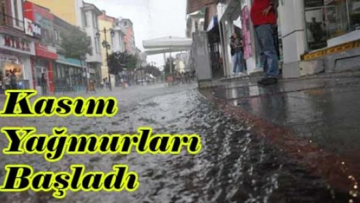 Kasım yağmurları başladı