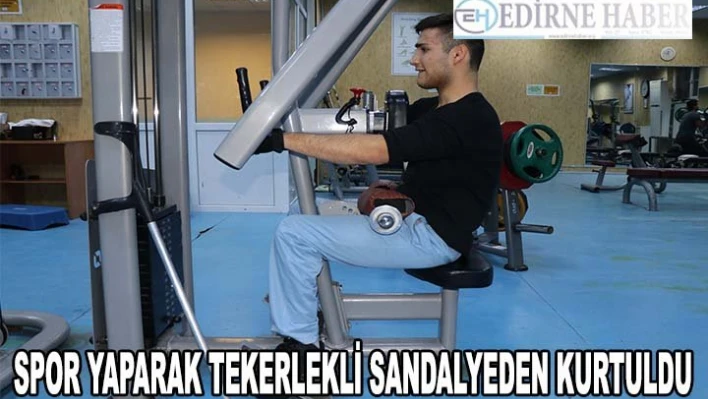 Spor yaparak tekerlekli sandalyeden kurtuldu