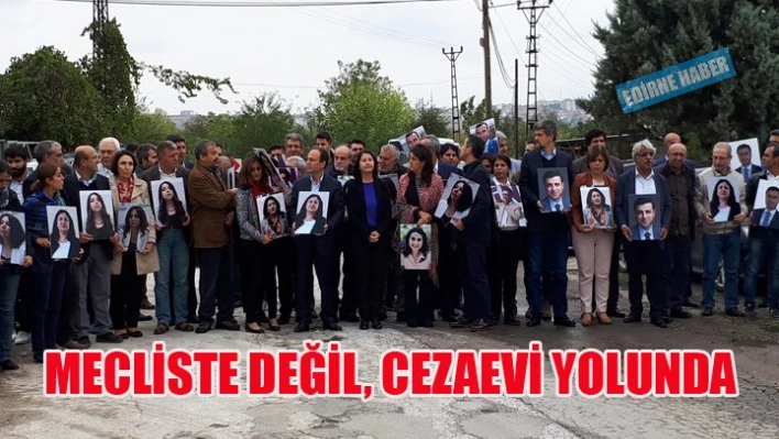 Mecliste değil, Cezaevi yolunda