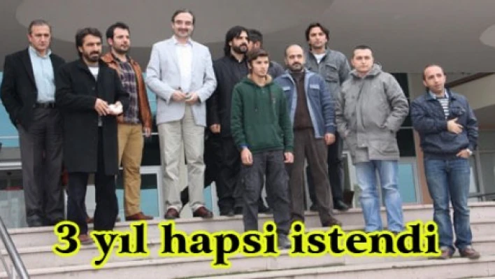 3 yıl hapsi istendi