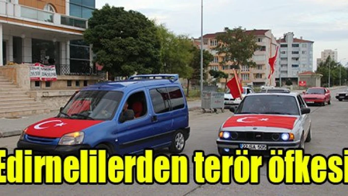 Edirnelilerden terör öfkesi