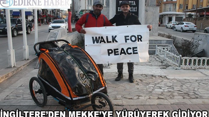 İngiltere'den Mekke'ye yürüyerek gidiyor