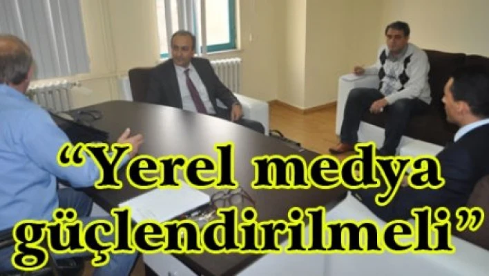 'Yerel medya güçlendirilmeli'