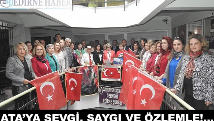 Ata'ya sevgi, saygı ve özlemle...Â Â Â 