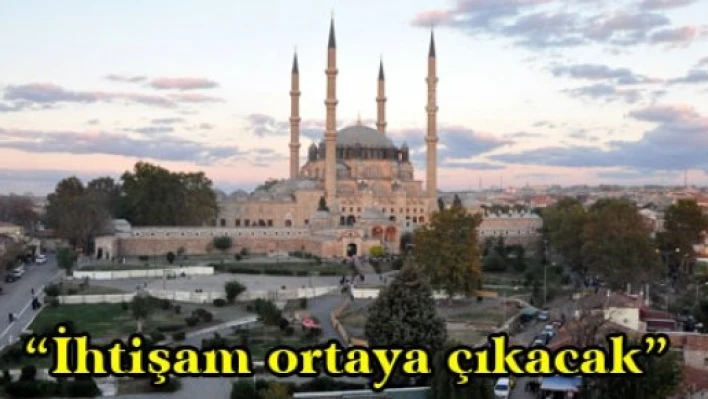 'İhtişam ortaya çıkacak'