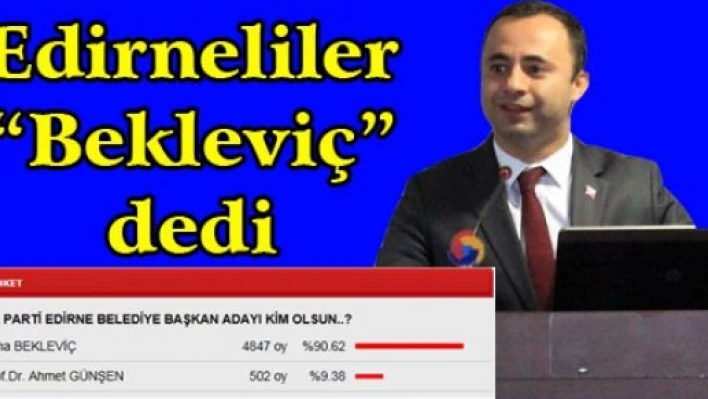 Edirneliler 'Bekleviç' dedi