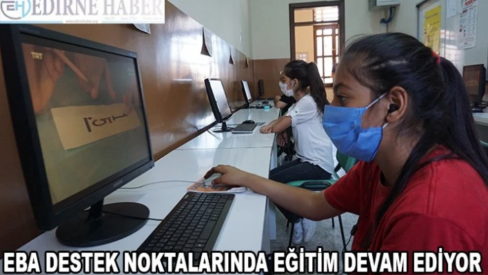 EBA Destek Noktalarında Eğitim Devam Ediyor