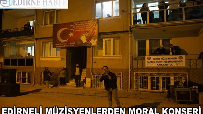 Edirneli müzisyenlerden moral konseri