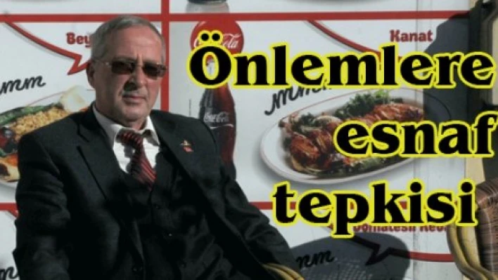 Önlemlere esnaf tepkisi 