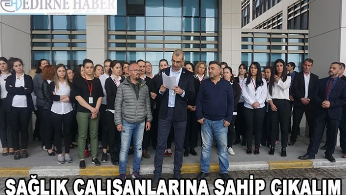 'Sağlık Çalışanlarına Sahip Çıkalım'