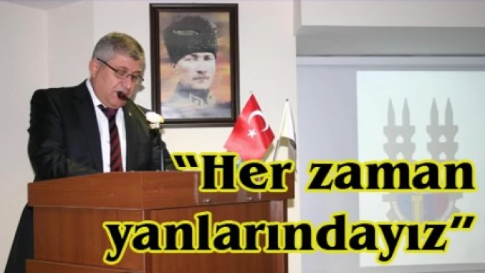 'Her zaman yanlarındayız'