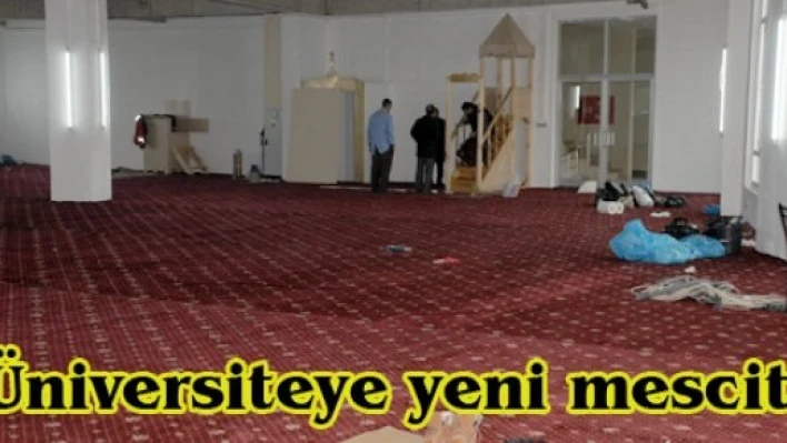 Üniversiteye yeni mescit 