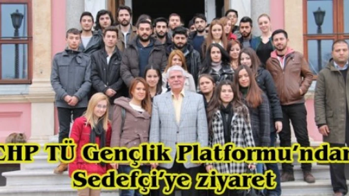 CHP TÜ Gençlik Platformu'ndan Sedefçi'ye ziyaret