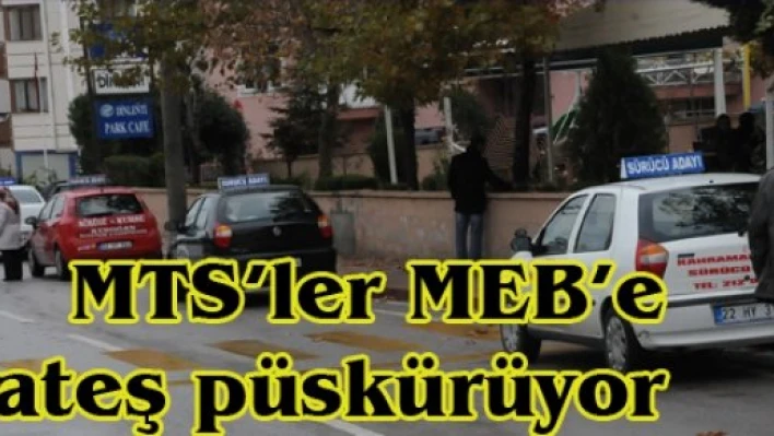 MTS'ler MEB'e ateş püskürüyor