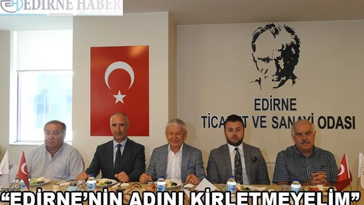 'Edirne'nin adını kirletmeyelim'