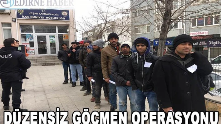 Edirne'de düzensiz göçmen operasyonu