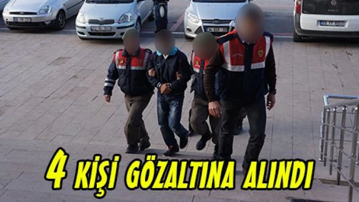 4 kişi gözaltına alındı