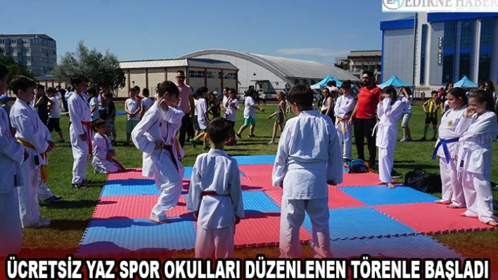 Ücretsiz yaz spor okulları düzenlenen törenle başladı