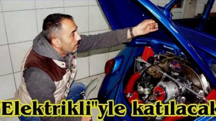 'Elektrikli'yle katılacak