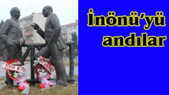 İnönü'yü andılar