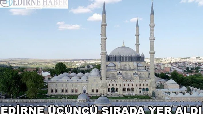 Edirne'yi Temmuz ayında 182 bin yabancı turist ziyaret etti
