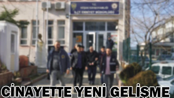 CİNAYETTE YENİ GELİŞME