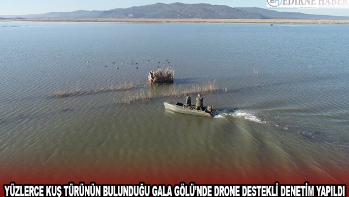 Yüzlerce kuş türünün bulunduğu Gala Gölü'nde drone destekli denetim yapıldı
