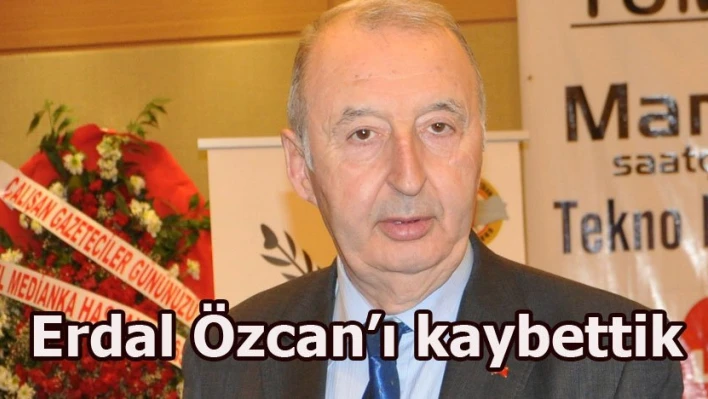 Özcan'ı kaybettik