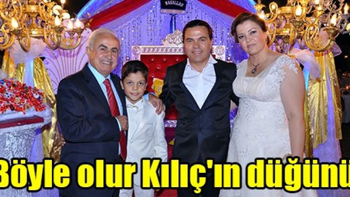 Böyle olur Kılıç'ın düğünü