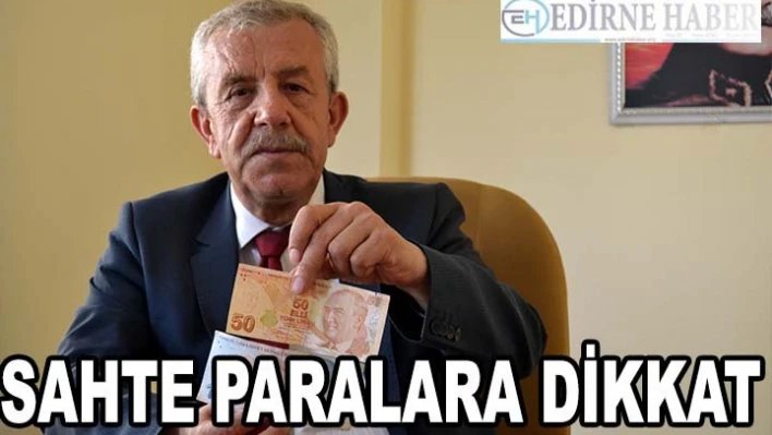 Sahte paralara dikkat