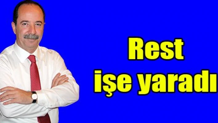 Rest işe yaradı