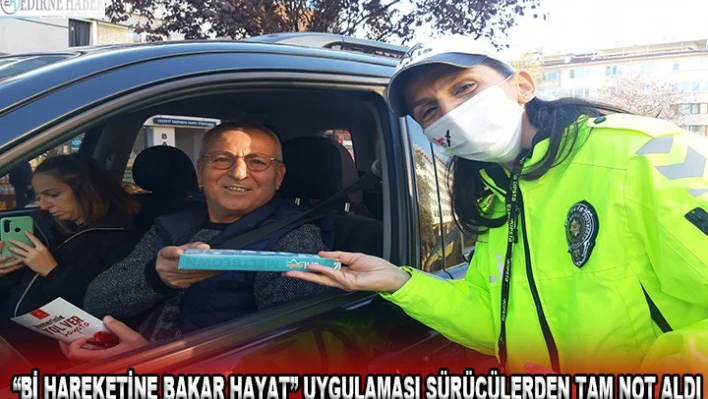 Â 'Bi Hareketine Bakar Hayat' uygulaması sürücülerden tam not aldı