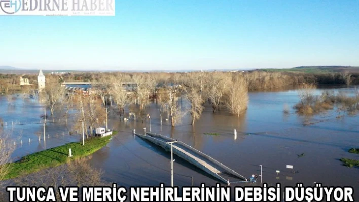Tunca ve Meriç nehirlerinin debisi düşüyor