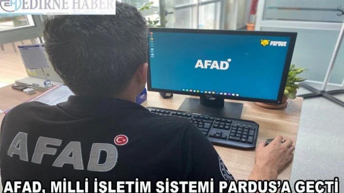 AFAD milli işletim sistemi Pardus'a geçti