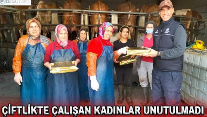 Çiftlikte çalışan kadınlar unutulmadı