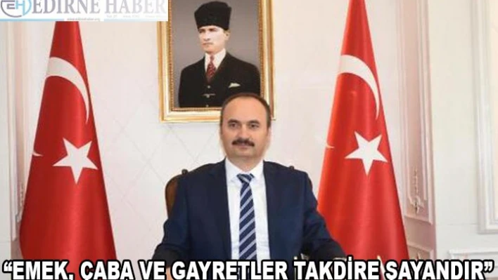 'Emek, çaba ve gayretler takdire şayandır'