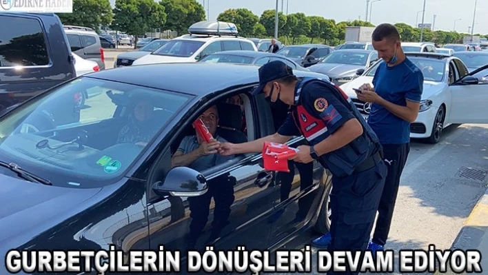 Gurbetçilerin dönüşleri devam ediyor