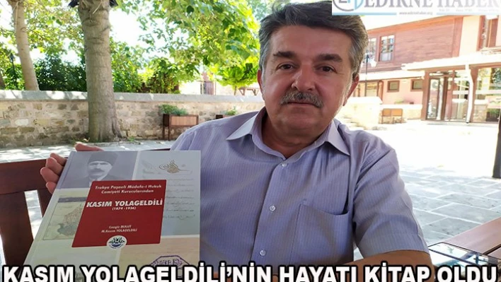Kasım Yolageldili'nin hayatı kitap oldu