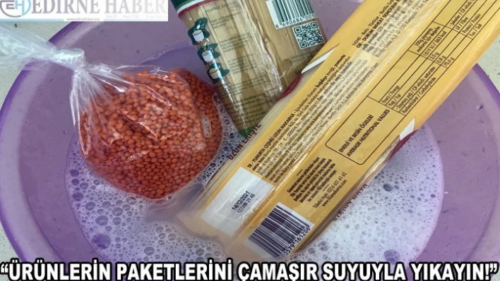 'Ürünlerin paketlerini çamaşır suyuyla yıkayın!'