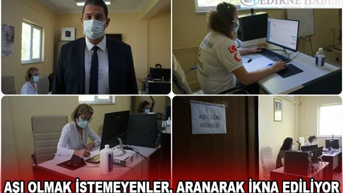 AŞI OLMAK İSTEMEYENLER, ARANARAK İKNA EDİLİYOR