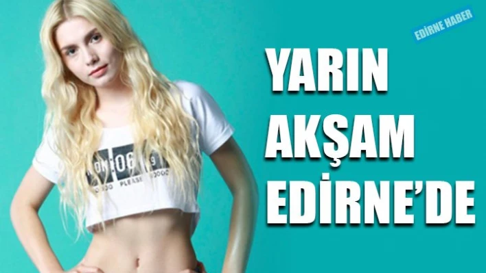 Edirne'de ne isteyecek?