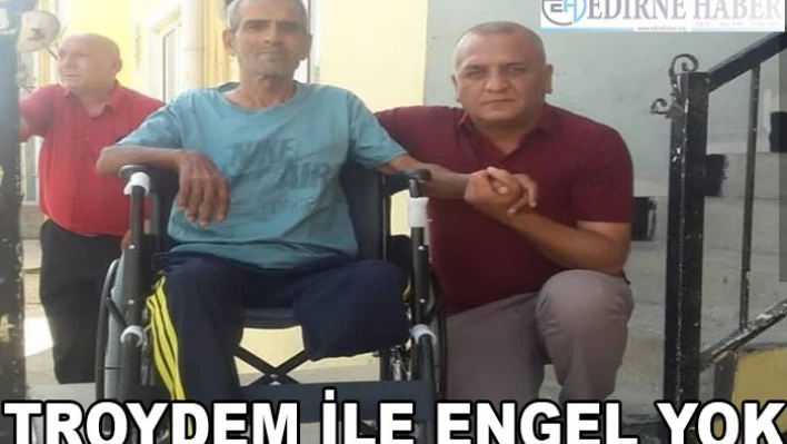 TROYDEM ile Engel yok