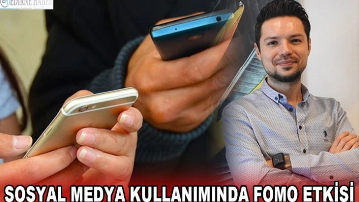 Sosyal medya kullanımında FOMO etkisi