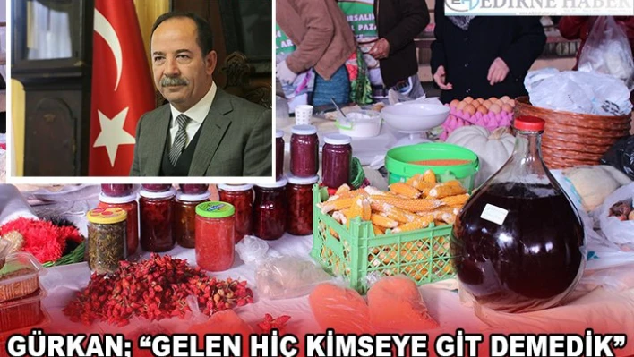 GÜRKAN 'GELEN HİÇ KİMSEYE GİT DEMEDİK'